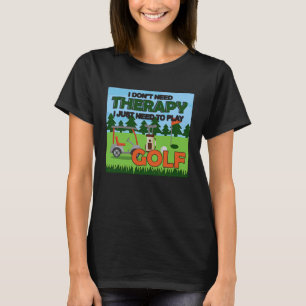 Therapie muss Golf Golf Golf Golf Golf Gag für Män T-Shirt