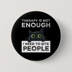 Therapie reicht nicht aus - ich muss Leute beißen Button