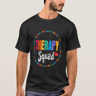 Therapie Squad Pt Ot Adep Slp Berufliche Therapie T-Shirt