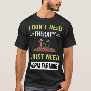 Therapiewurm Landwirtschaft Bauer Vermikompostiere T-Shirt