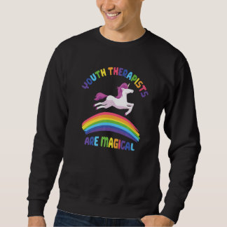 Therapist Are Magical  Unicorn Youth Therapist Sweatshirt