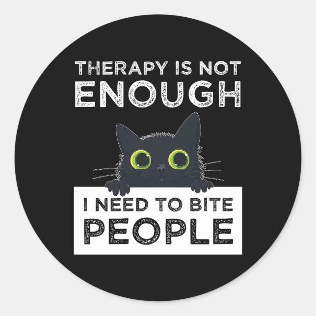 Therapy Is Not Enough - I Need To Bite People Runder Aufkleber (Vorderseite)