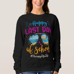 Therapy Life Happy Last Day School Sonnenbrille 1 Sweatshirt
