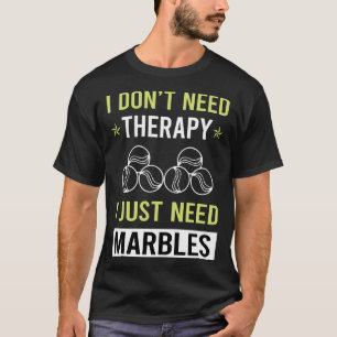 Therapy Marble Marbles T-Shirt