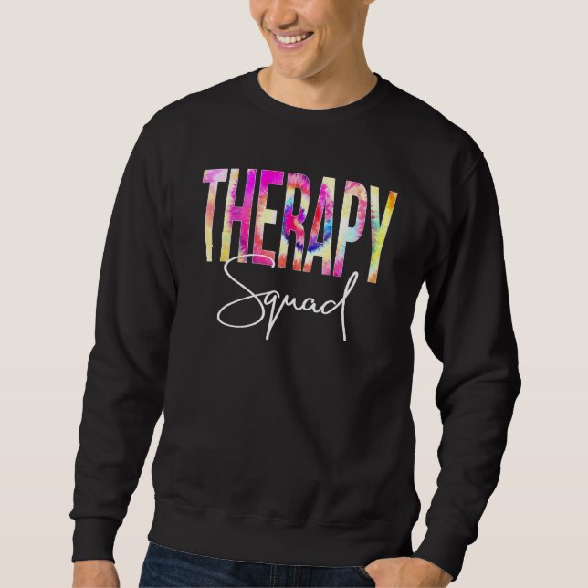 Therapy Squad Tie Dye Back To School Women Appreci Sweatshirt (Vorderseite)