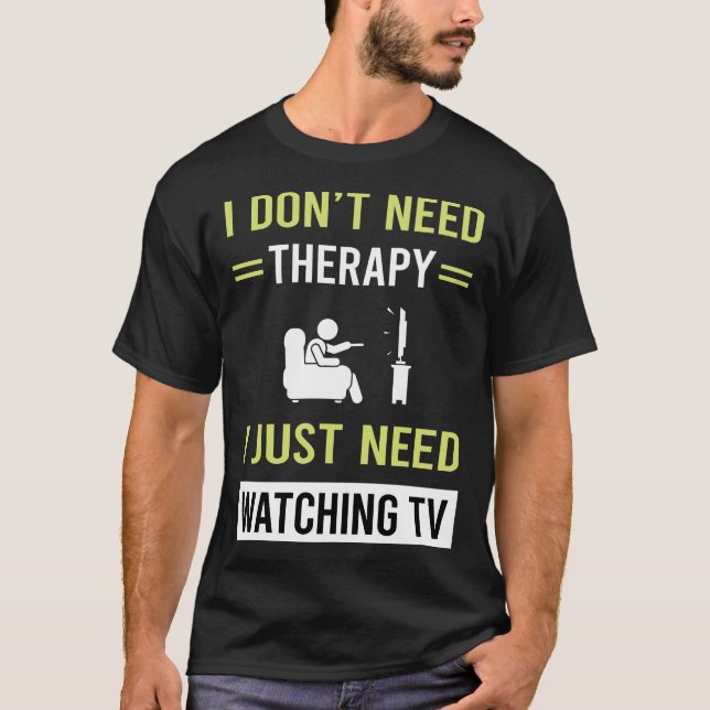 Therapy Watching TV T-Shirt (Vorderseite)