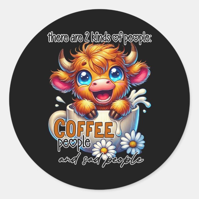 There Are 2 Kinds of People Coffee People and Sad  Runder Aufkleber (Vorderseite)
