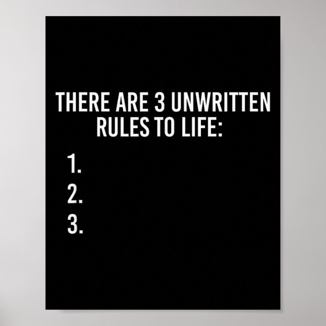 There Are 3 Unwritten Rules Of Life Funny  Poster (Vorne)