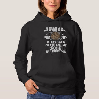 there are important thigs in life coffee and croch hoodie