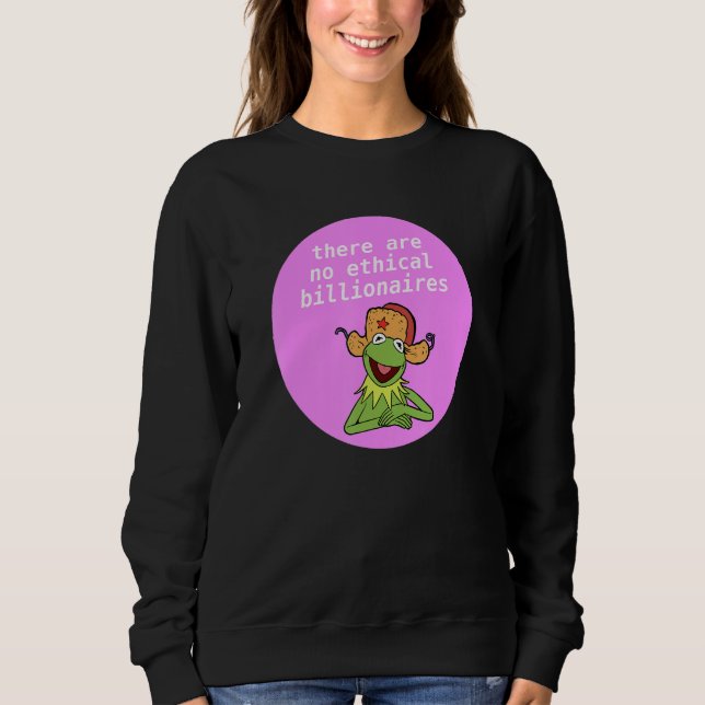 There Are No Ethical Billionaires Anti Billionaire Sweatshirt (Vorderseite)