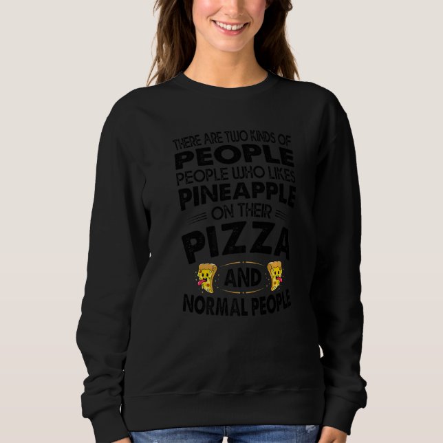 There Are Two Kinds Of People   Pizza Jokes  1 Sweatshirt (Vorderseite)