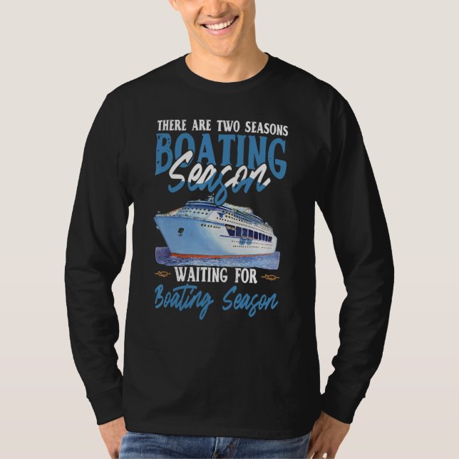 There Are Two Seasons Boating Season T-Shirt (Vorderseite)
