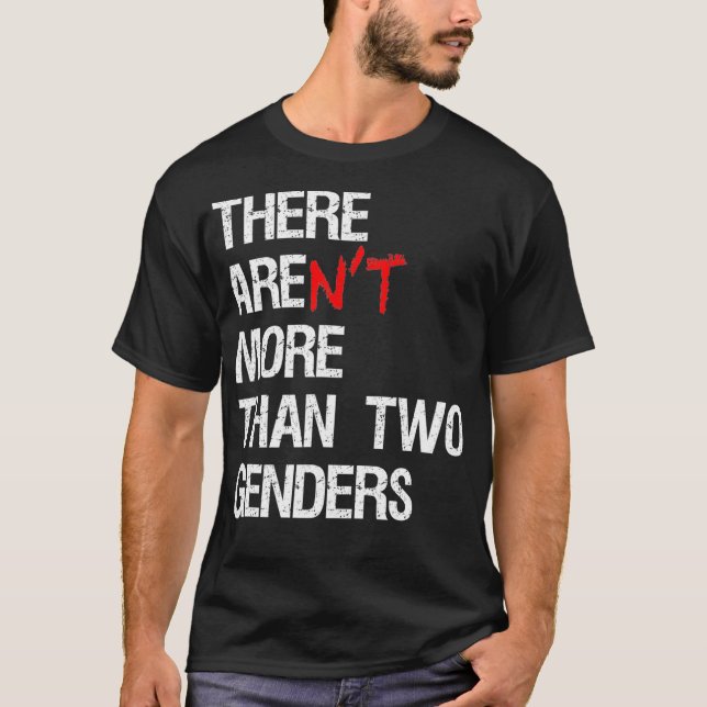 There Arent More Than Two Genders Funny Political  T-Shirt (Vorderseite)