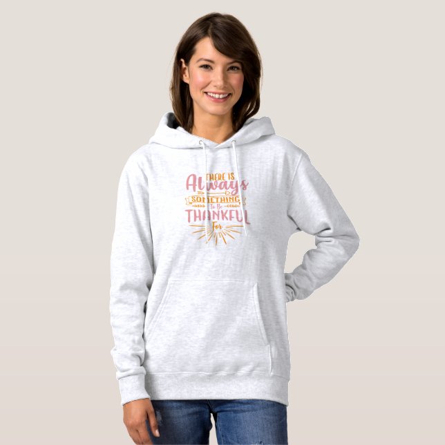 There Is Always Something To Be Thankful Hoodie (Vorne ganz)