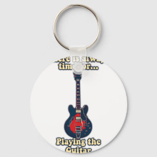 There is always time for playing the guitar schlüsselanhänger