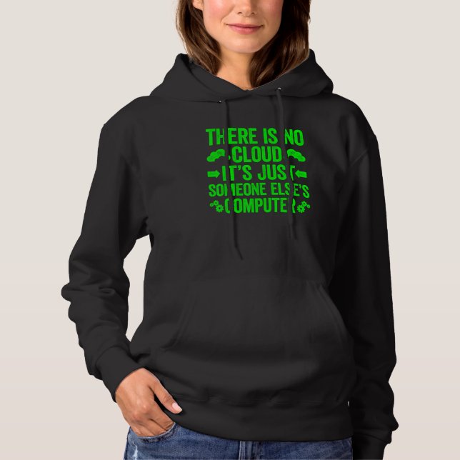 There Is No Cloud It's Just Someone Else's Compute Hoodie (Vorderseite)