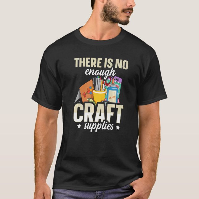 There is no enough craft supplies Quote for a Card T-Shirt (Vorderseite)