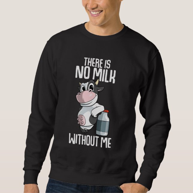 There is no milk without me Farmer Sweatshirt (Vorderseite)