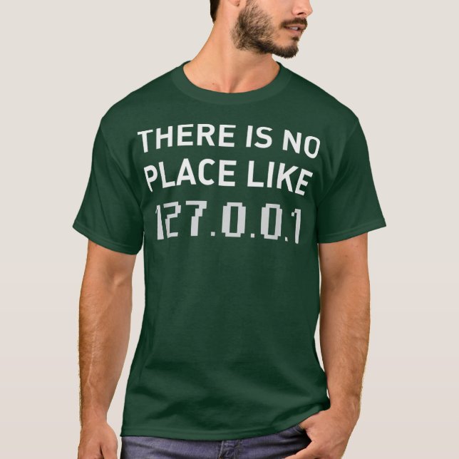 There Is No Place Like 127001 Funny Programmer T-Shirt (Vorderseite)