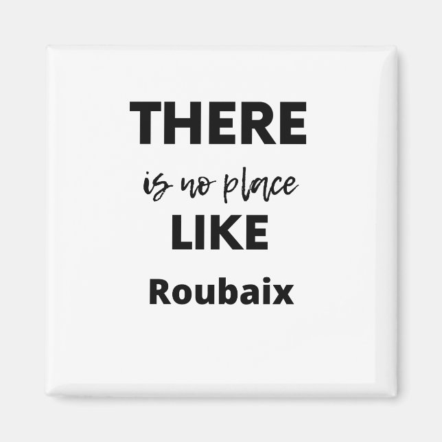 there is no place like roubaix magnet (Vorne)