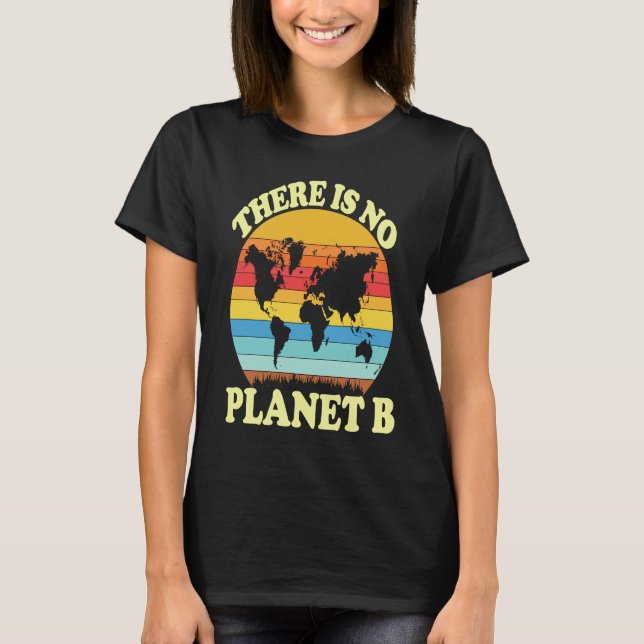 There Is No Planet B  1 T-Shirt (Vorderseite)