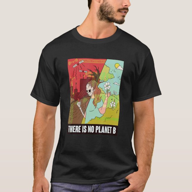 There Is No Planet B   Earth Day   Global Warming T-Shirt (Vorderseite)