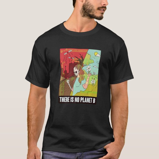 There Is No Planet B Earth Day Global Warming T-Shirt (Vorderseite)