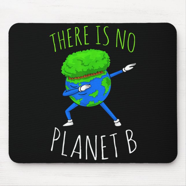 There Is No Planet B Funny Earth Day 2022  Mousepad (Vorne)