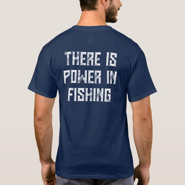 There is Power in Fishing T-Shirt (Rückseite)