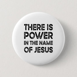 There Is Power In The Name of Jesus Button