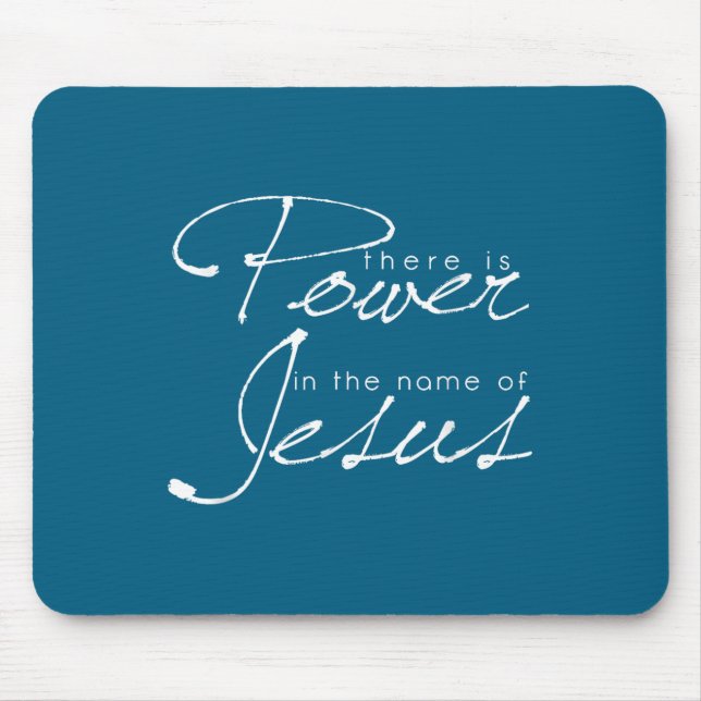 There Is Wer In The Name Of Jesus Christian  Mousepad (Vorne)
