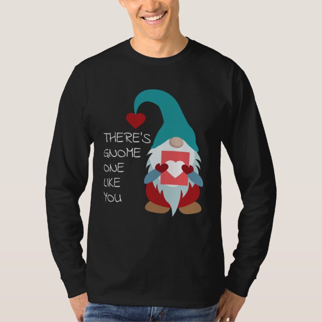 There s Gnome One Like You Cute Valentine  Sarcast T-Shirt (Vorderseite)