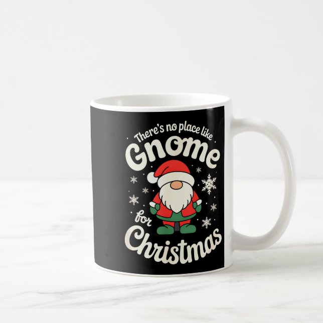 There’s No Place Like Gnome For Christmas - Funny  Kaffeetasse (Rechts)