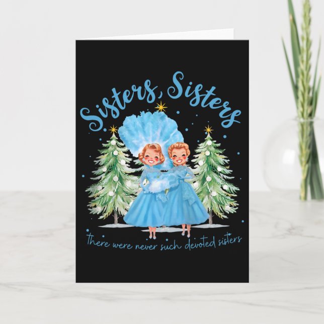 There Were Never Such Devoted Sisters Christmas Xm Karte (Vorderseite)