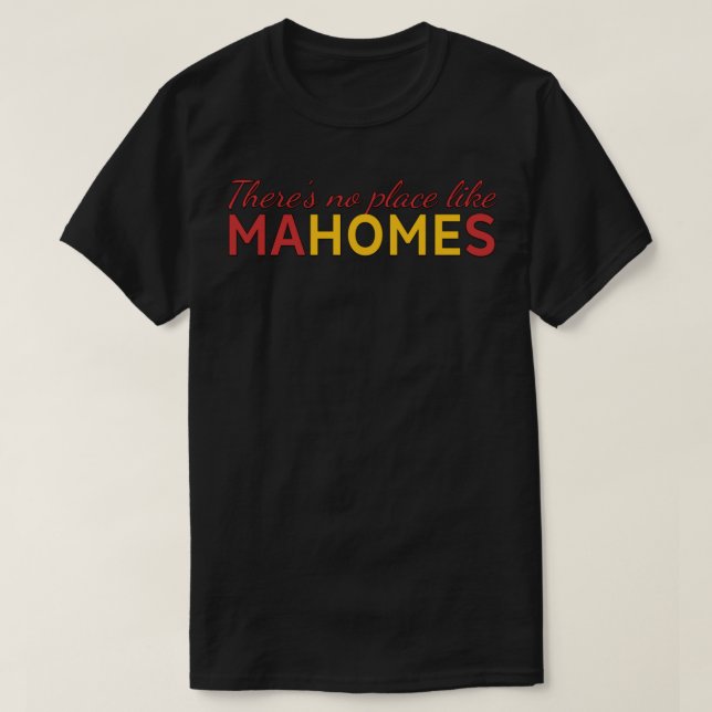 There&x27;s no place like Mahomes Shirt Essential  (Design vorne)