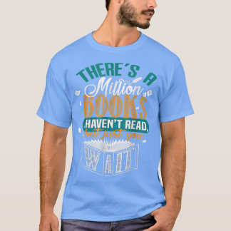 There's A Million Books  For The Book Lovers Day G T-Shirt