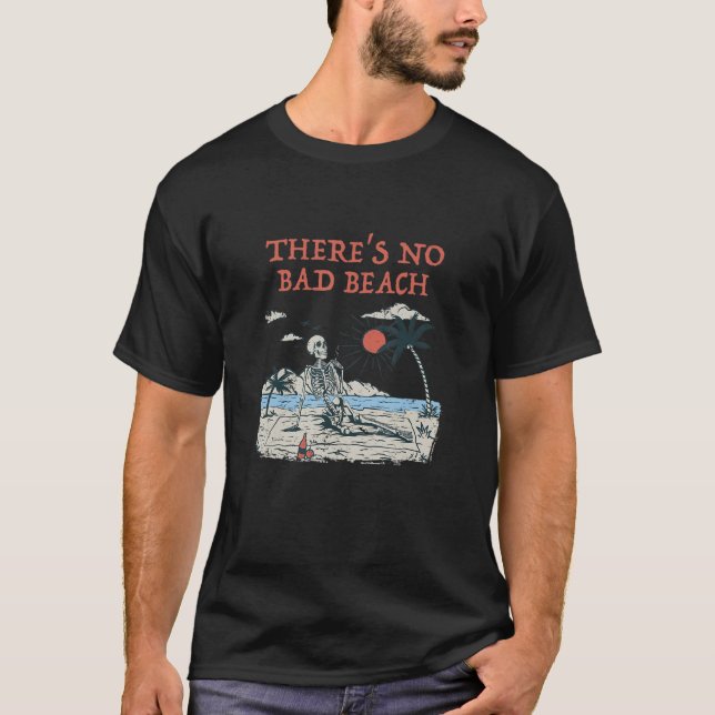There's No Bad Beach Holiday Sayings Festival Quot T-Shirt (Vorderseite)