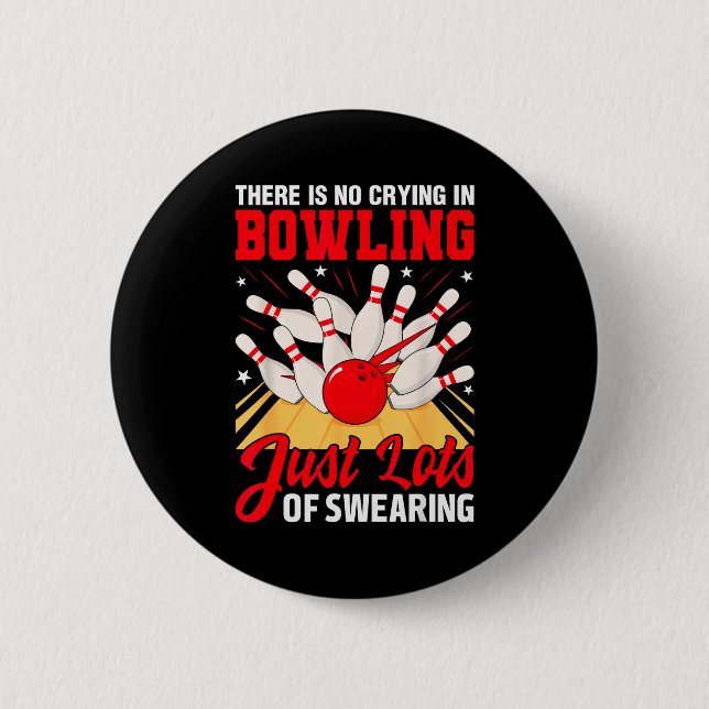 Theres No Crying In Bowling Just Lots Swearing Fun Button (Vorderseite)