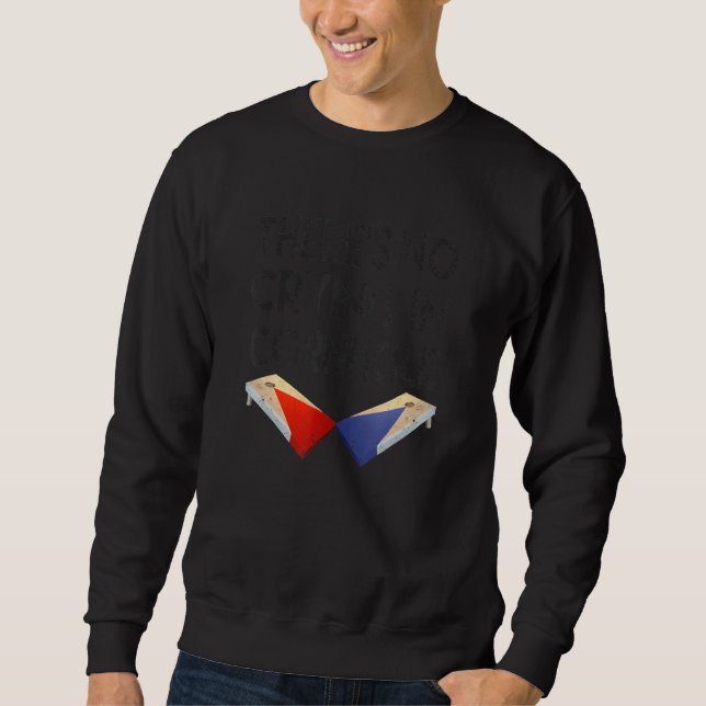 There's No Crying in Cornhole  Bean Bag Toss  Corn Sweatshirt (Vorderseite)