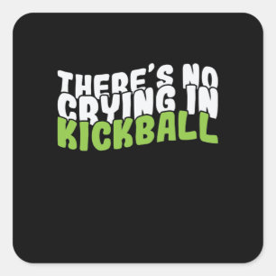 There's No Crying in Kickball Gummiball Quadratischer Aufkleber