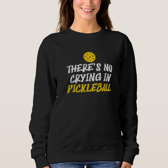 There's No Crying In Pickleball Paddles Sport Mens Sweatshirt (Vorderseite)