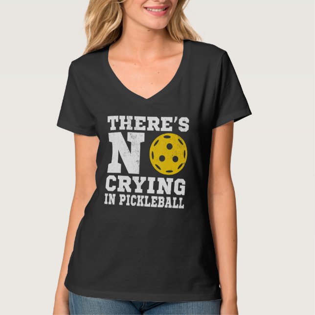 There's No Crying In Pickleball  Pickle Ball Playe T-Shirt (Vorderseite)