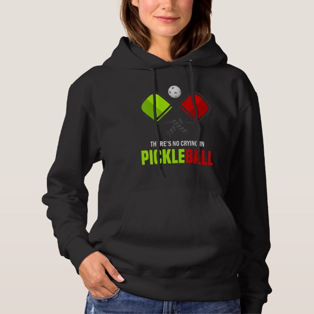 There's No Crying In Pickleball Player Funny Pickl Hoodie (Vorderseite)