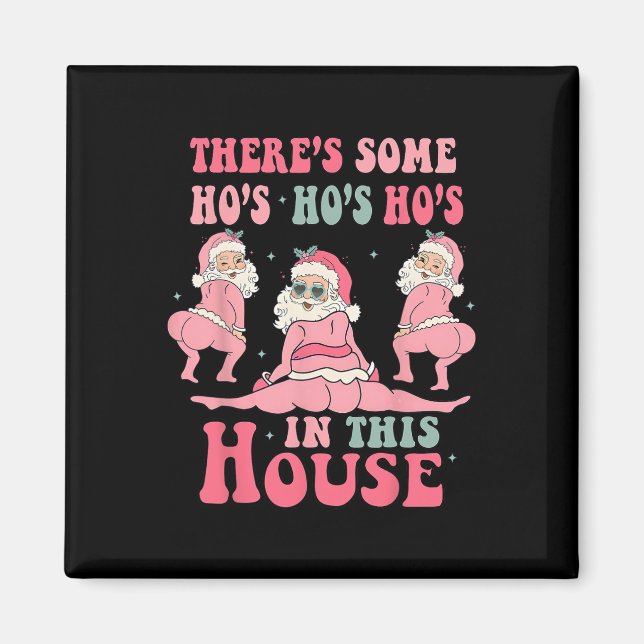 There's Some Hos In This House Christmas Pink Sant Magnet (Vorne)