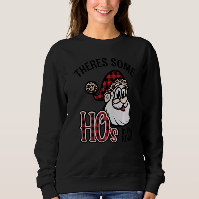 There's Some Ho's In This House Santa Claus Christ Sweatshirt (Vorderseite)