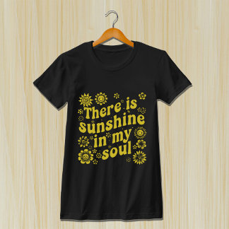 There's Sunshine in My Soul - Positive Retro Vibes T-Shirt
