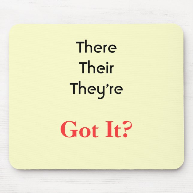 ThereTheirThey're, got es? Mousepad (Vorne)
