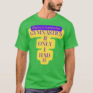 Therex27er Raum für Gymnastik, wenn nur ich es hät T-Shirt