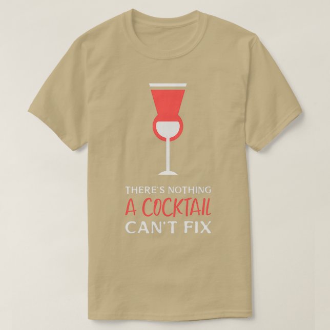 Therex27s Nichts für einen Cocktail Canx27t-Korrek T-Shirt (Design vorne)