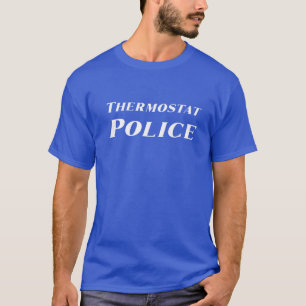 Thermostat Police Funny Vater Joke Vatertag Poli T-Shirt